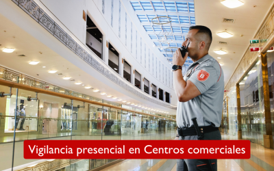 Vigilancia presencial en centros comerciales